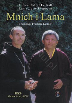 Mnich i Lama, Autorzy: Ojciec Robert Le Gall, Lama Jigme Rinpoche, książka / 110