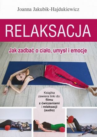 Relaksacja - Autor: Joanna Jakubik-Hajdukiewicz - książka