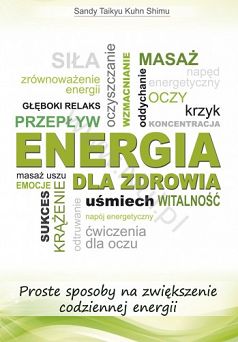 Energia dla zdrowia - książka - Autor: Sandy Taikyu Kuhn Shimu