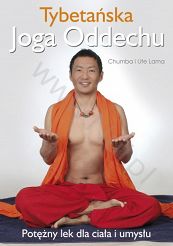 Tybetańska joga oddechu. Potężny lek dla ciała i umysłu - książka - Autor:Chumba Lama, Chumba